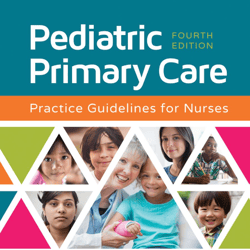 Pediatric Primary Care Practice Guidelines for Nurses 4th Edition