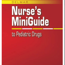 Nurse's Mini Guide to Pediatric Drugs