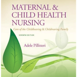 maternal & child health nursing care of the childbearing & childrearing family 7th edition
