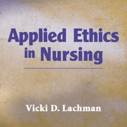 Applied Ethics in Nursing 1st Edition