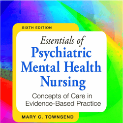 Essentials of Psychiatric Mental Health Nursing Concepts of Care in Evidence-Based Practice 6th Edition