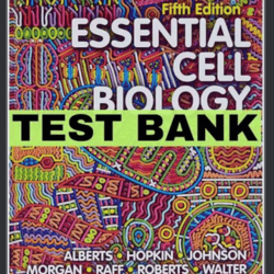 Essential Cell Biology 5th Edition Bruce Alberts Hopkin Test Bank Solutions Complete PDF