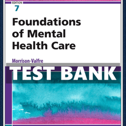 TEST BANK Foundations of Mental Health Care 7th Edition Morrison-Valfre