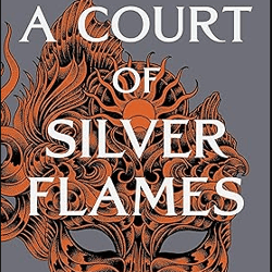 A Court of Silver Flames (A Court of Thorns and Roses Book 5) Kindle Edition