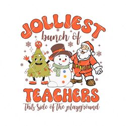 Xmas Jolliest Bunch of Teachers SVG