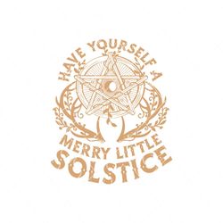 Have Yourself a Merry Little Solstice Svg