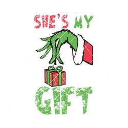 Vintage Shes My Gift Grinch Hand SVG