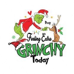grinch max feeling extra grinchy today svg
