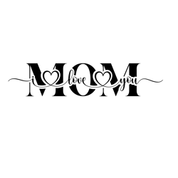 I Love You Mom SVG, Mother's Day Clipart