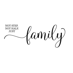 Not Step Not Half Just Family SVG, Png