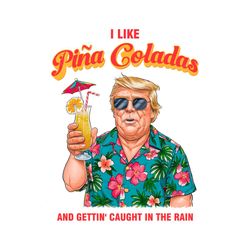 Funny I Like Pina Coladas Caricature Trump PNG