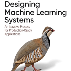 Designing Machine Learning Systems by Chip Huyen
