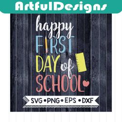 Happy First Day of School Svg, Teacher Svg, Back to School, School Svg, Png, Eps, Dxf