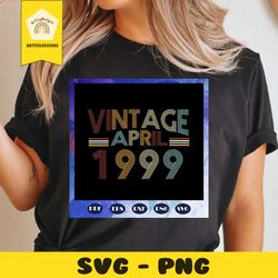 Vintage April 1999, born in April, born in 1999, 21st birthday gift, 21st birthday party, April For Silhouette, Files Fo