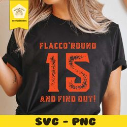 Flacco Round And Find Out SVG