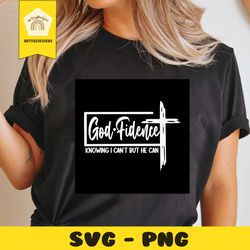 Godfidence Knowing I Cant But He Can Svg, Trending Svg, Godfidence Svg, Christ Svg, Christian Svg, Christ Cross Svg, Cro