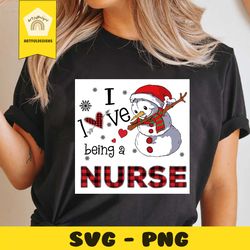 I Love Being A Nurse Svg, Christmas Svg, Xmas Svg, Christmas Gift, Snowman Svg, Career Svg, Job Svg, Being A Nurse, Heal