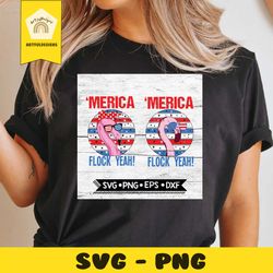 Merica Flock Yeah Svg, Independence Day Svg, American Svg, American Shirt, American Gift, Merica Svg, Flamingo Svg, 4th