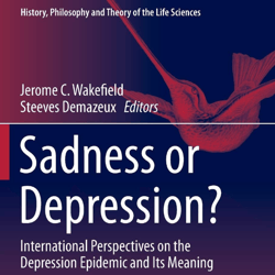 Sadness or Depression International Perspectives on The Depression Epidemic and Its Meaning. PDF ebook E-BOOK