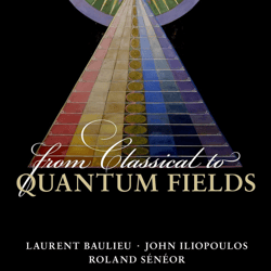 From Classical to Quantum Fields by Laurent Baulieu, John Iliopoulos & Roland Seneor E-Textbook ebook