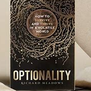 OPTIONALITY: How to Survive and Thrive in a Volatile World by Richard Meadows Ebook e-book PDF