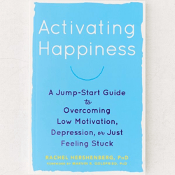 Activating Happiness: A Jump-Start Guide to Overcoming Low Motivation, Depression or Just Feeling Stuck ebook E-book PDF
