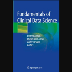 Fundamentals of Clinical Data Science 1st edition by Pieter Kubben E-TEXTBOOK ebook E-book