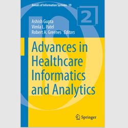Advances in Healthcare Informatics and Analytics (Annals of Information Systems, 19) Ashish Gupta E-Textbook ebook PDF