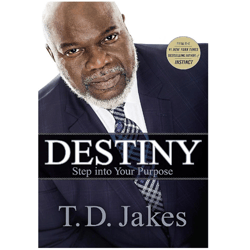 Destiny: Step into Your Purpose by T. D. Jakes Ebook E-book