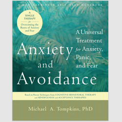 Anxiety and Avoidance A Universal Treatment for Anxiety, Panic, and Fear by Michael A. Tompkins Ebook E-book PDF