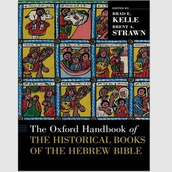 The Oxford Handbook of the Historical Books of the Hebrew Bible by Brad E. Kelle e-book ebook