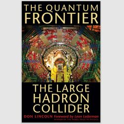 The Quantum Frontier: The Large Hadron Collider 1st Edition by Don Lincoln E-Textbook ebook e-book