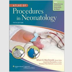 E-Textbook Atlas of Procedures in Neonatology 5th Edition by Mhairi G. MacDonald ebook e-book