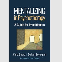 Mentalizing in Psychotherapy: A Guide for Practitioners (Psychoanalysis and Psychological Science Series) ebook e-book