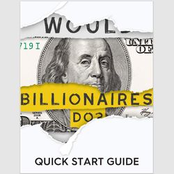 What Would Billionaires Do Quickstart Guide Digital Book PDF