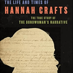 The Life and Times of Hannah Crafts by Gregg Hecimovich