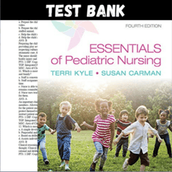 Latest 2023 Essentials of Pediatric Nursing 4th Edition by Theresa Kyle Test Bank | All Chapters Included