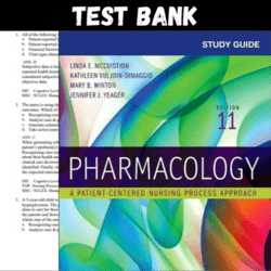 Latest 2023 Pharmacology A Patient-Centered Nursing Process 11th Edition By McCuistion Test bank | All Chapters