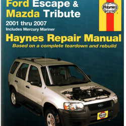 Ford - Escape and Mazda Tribute Service and Repair Manual 2001-2007