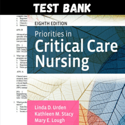 Latest 2023 Priorities in Critical Care Nursing 8th Edition Urden Test bank | All Chapters