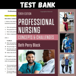 Latest 2023 Professional Nursing: Concepts & Challenges, 10th Edition By: Beth Black PhD, RN Test bank | All Chapters