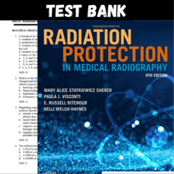 Latest 2023 Radiation Protection in Medical Radiography 9th Edition Test bank | All Chapters