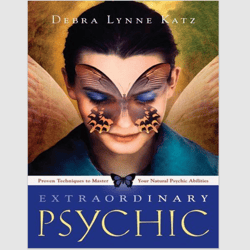 Extraordinary Psychic: Proven Techniques to Master Your Natural Psychic Abilities PDF eBook