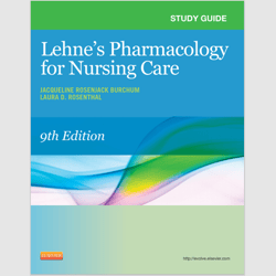 Study Guide for Lehne's Pharmacology for Nursing Care 9th Edition by Jacqueline Rosenjack Burchum PDF eBook Digital