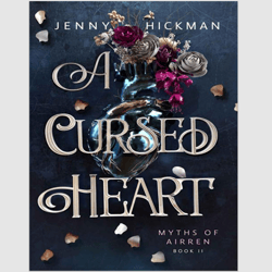 A Cursed Heart: Myths of Airren, Book 2 by Jenny Hickman Novel eBook PDF
