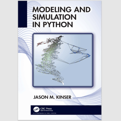 E-Textbook Modeling and Simulation in Python 1st Edition by Jason M. Kinser eBook PDF e-book