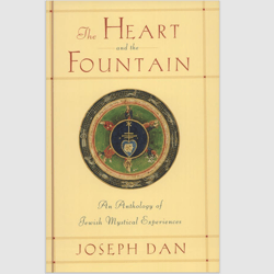 The Heart and the Fountain: An Anthology of Jewish Mystical Experiences 1st Edition by Joseph Dan eBook PDF e-book