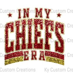 In My Chiefs Era Super Bowl 24 PNG Digital Download / Sublimation