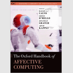 E-Textbook The Oxford Handbook of Affective Computing (Oxford Library of Psychology) 1st Edition by Rafael A. Calvo PDF