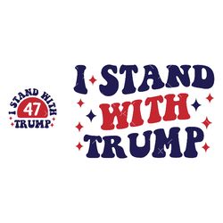 Trump 2024 SVG, PDF, PNG, I Stand With Trump SVG